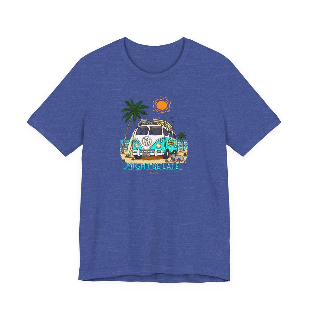 Surfing, Might Be Late! Unisex Crew Neck Tee