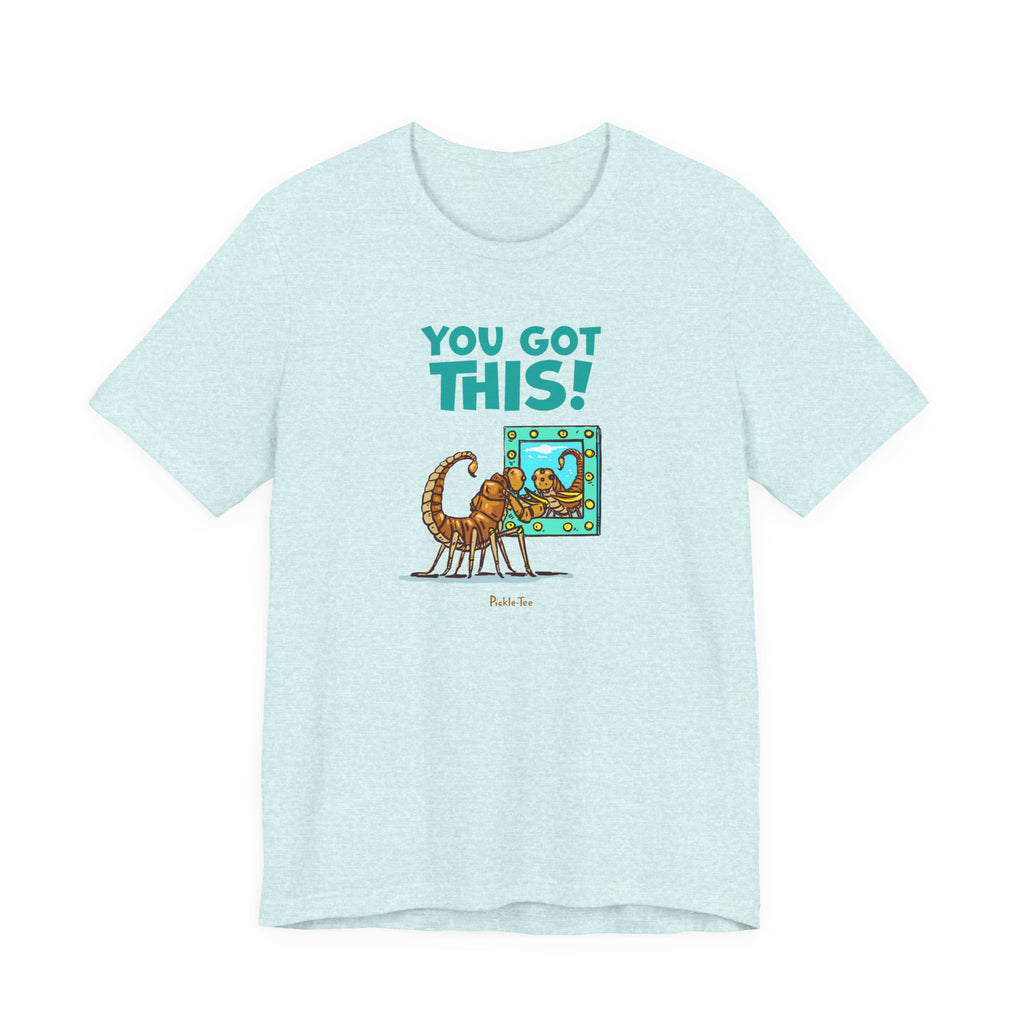 You Got This! Unisex Crew Neck Tee