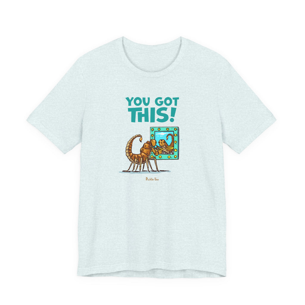 You Got This! Unisex Crew Neck Tee