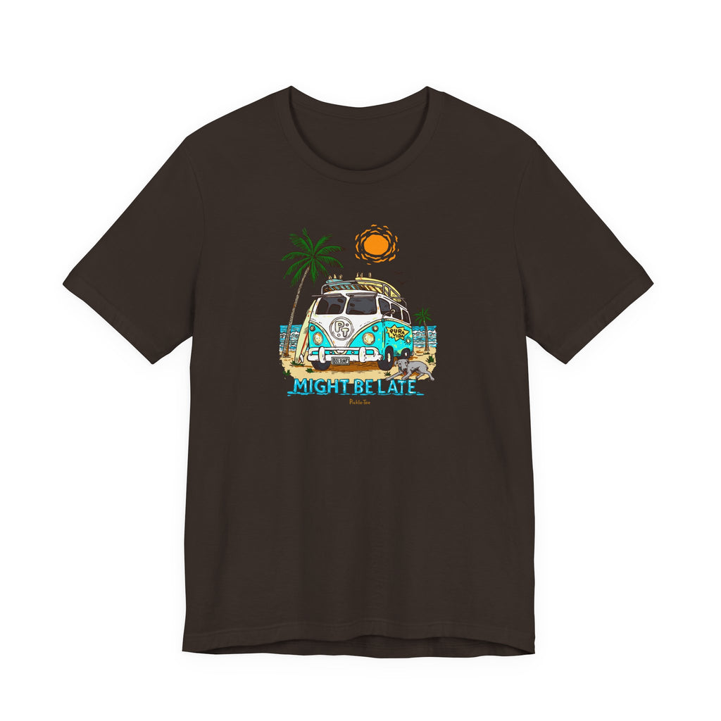 Surfing, Might Be Late! Unisex Crew Neck Tee