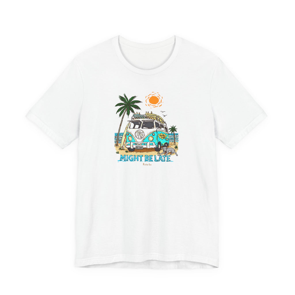 Surfing, Might Be Late! Unisex Crew Neck Tee